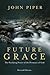 Future Grace: The Purifying Power of the Promises of God