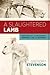 A Slaughtered Lamb: Revelation and the Apocalyptic Response to Evil and Suffering