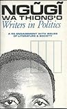 Writers in Politics by Ngũgĩ wa Thiong'o