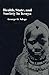 Health, State and Society in Kenya: Faces of Contact and Change (Rochester Studies in African History and the Diaspora) (Volume 10)