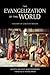 The Evangelization of the World: A History of Christian Missions