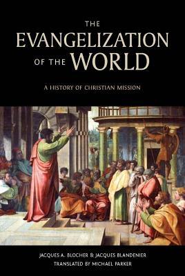 The Evangelization of the World: A History of Christian Missions (Paperback)
