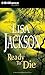 Ready to Die by Lisa Jackson Ready to Die by Lisa Jackson