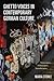 Ghetto Voices in Contemporary German Culture by Maria Stehle