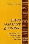 Jews Against Zionism by Thomas A. Kolsky
