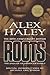 Roots by Alex Haley