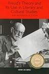 Freud's Theory and Its Use in Literary and Cultural Studies: An Introduction Freud's Theory and Its Use in Literary and Cultural Studies: An Introduction