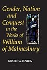 Gender, Nation and Conquest in the Works of William of Malmesbury (Gender in the Middle Ages, 4) (Volume 4)