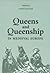 Queens and Queenship in Medieval Europe: Proceedings of a Conference held at King's College London, April 1995 (History of the Valois Burgundy)