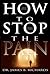eBook-How To Stop The Pain by James B. Richards