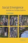 Social Emergence: Societies As Complex Systems Social Emergence: Societies As Complex Systems