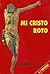 Mi Cristo roto by Ramon Cue Mi Cristo roto by Ramon Cue