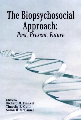 The Biopsychosocial Approach: Past, Present, Future