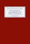 The Theme of Government in Piers Plowman (Piers Plowman Studies) The Theme of Government in Piers Plowman (Piers Plowman Studies)