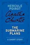The Submarine Plans: a Hercule Poirot Short Story (Hercule Poirot, #SS-08)