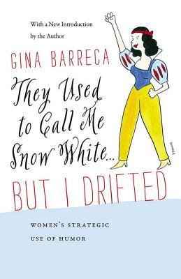 They Used to Call Me Snow White . . . But I Drifted: Women's Strategic Use of Humor