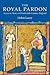 The Royal Pardon: Access to Mercy in Fourteenth-Century England (York Medieval Press) (Middle English Edition)