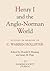 Henry I and the Anglo-Norman World: Studies in Memory of C. Warren Hollister (Haskins Society Journal, 17)