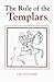 The Rule of the Templars: The French Text of the Rule of the Order of the Knights Templar (Studies in the History of Medieval Religion, 7)