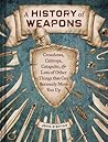 A History of Weapons by John O'Bryan