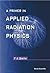 A Primer in Applied Radiation Physics by F.A. Smith