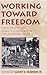 Working Toward Freedom: Slave Society and Domestic Economy in the American South