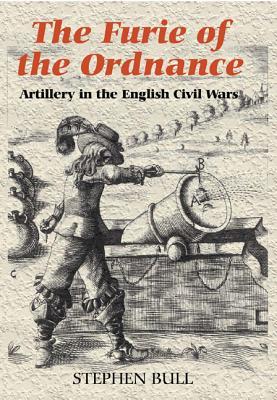 The Furie of the Ordnance: Artillery in the English Civil Wars (Armour and Weapons, 2)