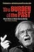 The Burden of the Past: Martin Walser on Modern German Identity: Texts, Contexts, Commentary (Studies in German Literature Linguistics and Culture, 28)