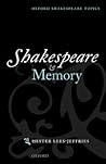 Shakespeare and Memory (Oxford Shakespeare Topics)