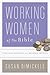 Working Women of the Bible by Susan M. DiMickele