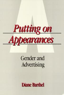 Putting On Appearances: Gender and Advertising (Women In The Political Economy)