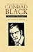 The Life and Times of Conrad Black by George A. Walker
