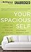 Your Spacious Self: Clear the Clutter and Discover Who You Are