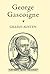 George Gascoigne (Studies in Renaissance Literature) (Volume 24)
