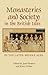 Monasteries and Society in the British Isles in the Later Middle Ages (Studies in the History of Medieval Religion, 35) (Volume 35)