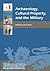 Archaeology, Cultural Property, and the Military by Laurie Rush
