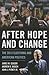 After Hope and Change: The ...