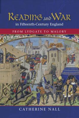 Reading and War in Fifteenth-Century England: From Lydgate to Malory (Hardcover)