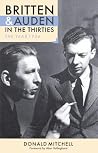 Britten and Auden in the Thirties: The Year 1936 (Aldeburgh Studies in Music, 5) Britten and Auden in the Thirties: The Year 1936 (Aldeburgh Studies in Music, 5)