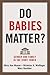 Do Babies Matter?: Gender a...