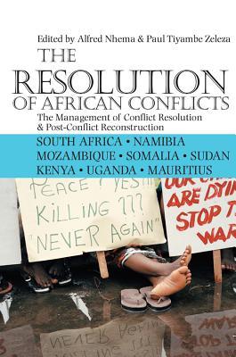 The Resolution Of African Conflicts: The Management Of Conflict Resolution & Post Conflict Reconstruction