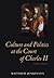 Culture and Politics at the Court of Charles II, 1660-1685 by Matthew Jenkinson