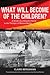 What Will Become of the Children?: A Novel of a German Family in the Twilight of Weimar Berlin (Studies in German Literature Linguistics and Culture, 80)