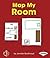 Map My Room (First Step Nonfiction: Map It Out)