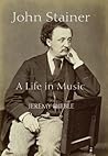 John Stainer: A Life in Music (Music in Britain, 1600-1900, 2)