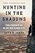 Hunting in the Shadows: The Pursuit of al Qa'ida since 9/11: The Pursuit of al Qa&apos;ida since 9/11