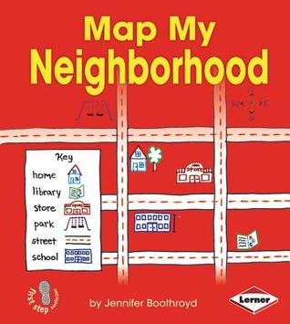 Map My Neighborhood (First Step Nonfiction: Map It Out)