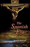 The Spanish Eye: Painters and Poets of Spain (Monografías A, 239)