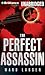The Perfect Assassin: A Novel