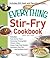 The Everything Stir-Fry Cookbook (Everything® Series)